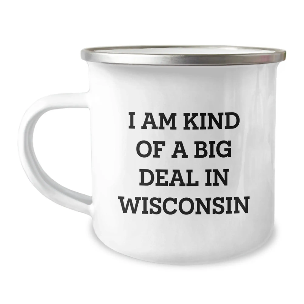 Wisconsin Camping Mug, I Am Kind Of A Prime Selection In Wisconsin, Birthday Unique Gifts from Friends to Family - Image 1