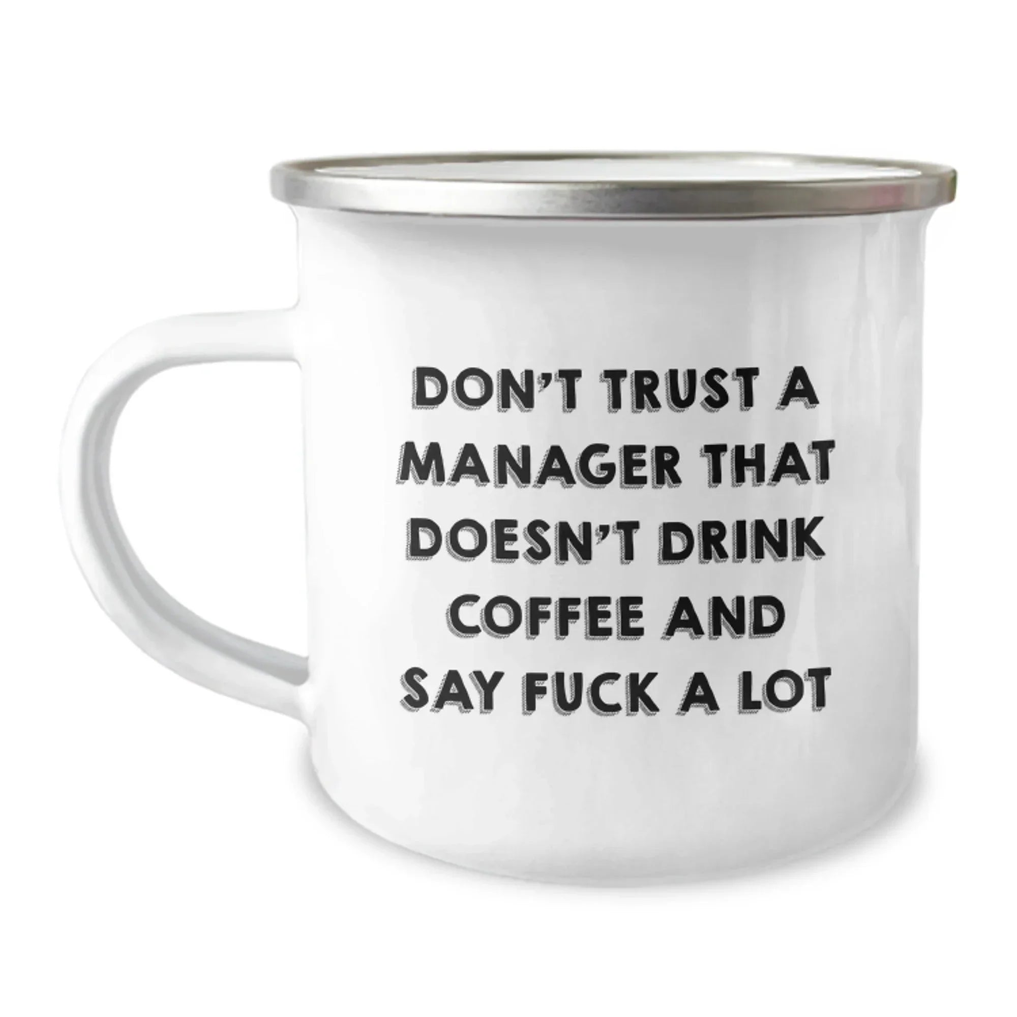 Funny Gifts from Friends to Men Manager Christmas Unique Presents - 'Don't Trust A Manager That Doesn't Drink Coffee And Say F--k A Lot' Stainless Steel Camping Mug