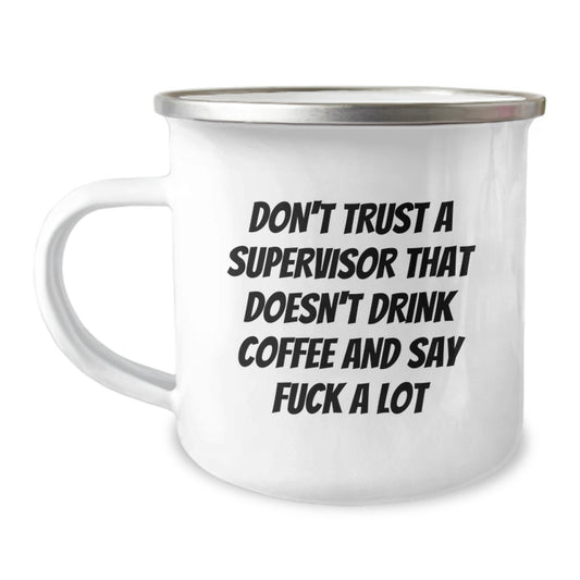Funny Supervisor Gifts for Men - 'Don't Trust A Supervisor That Doesn't Drink Coffee And Say F--k A Lot' Christmas Unique Gifts from Boss to Team Member, Camping Mug - Image 1