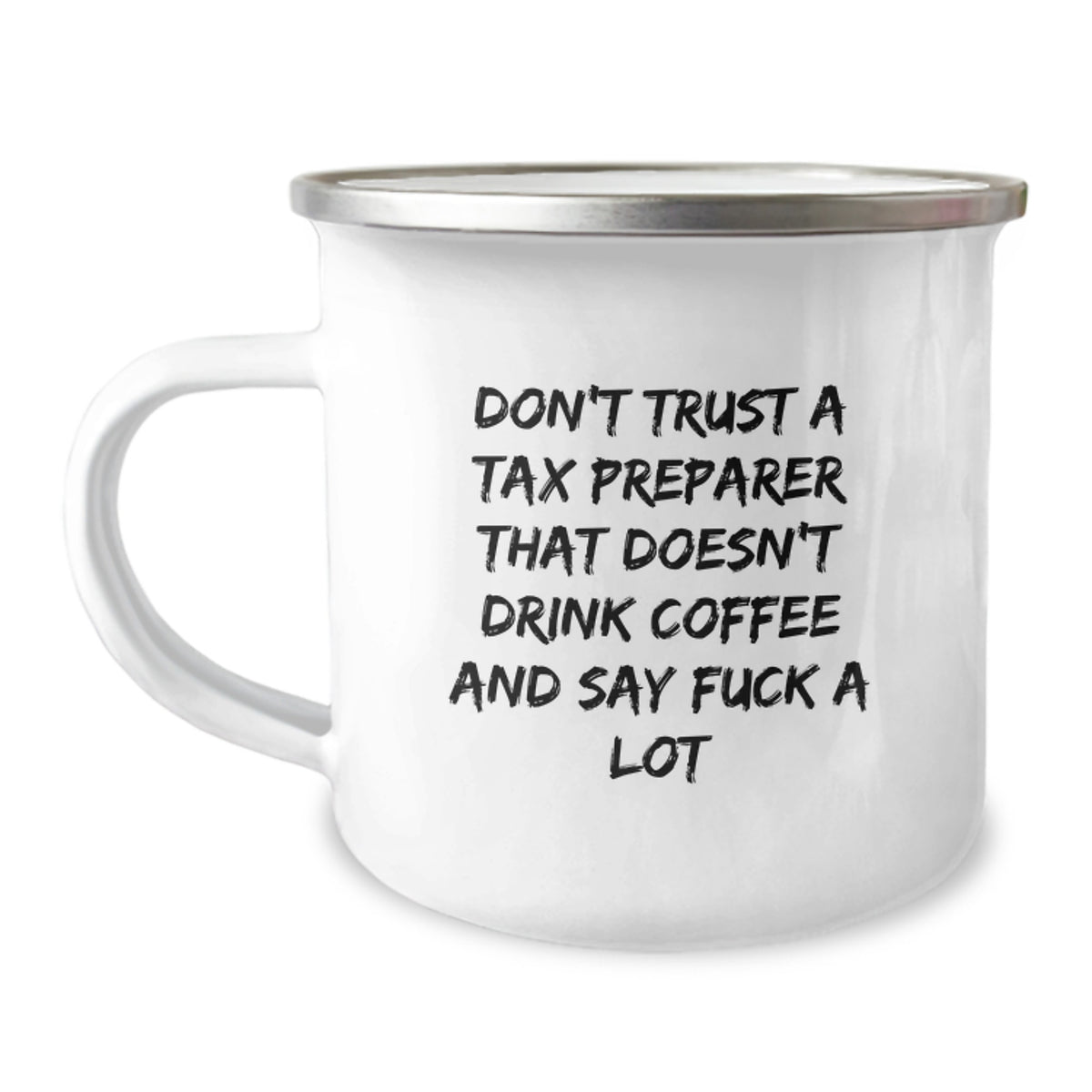 Christmas Gift for Her Humorous Camping Mug - Don't Trust A Tax Preparer - Image 1