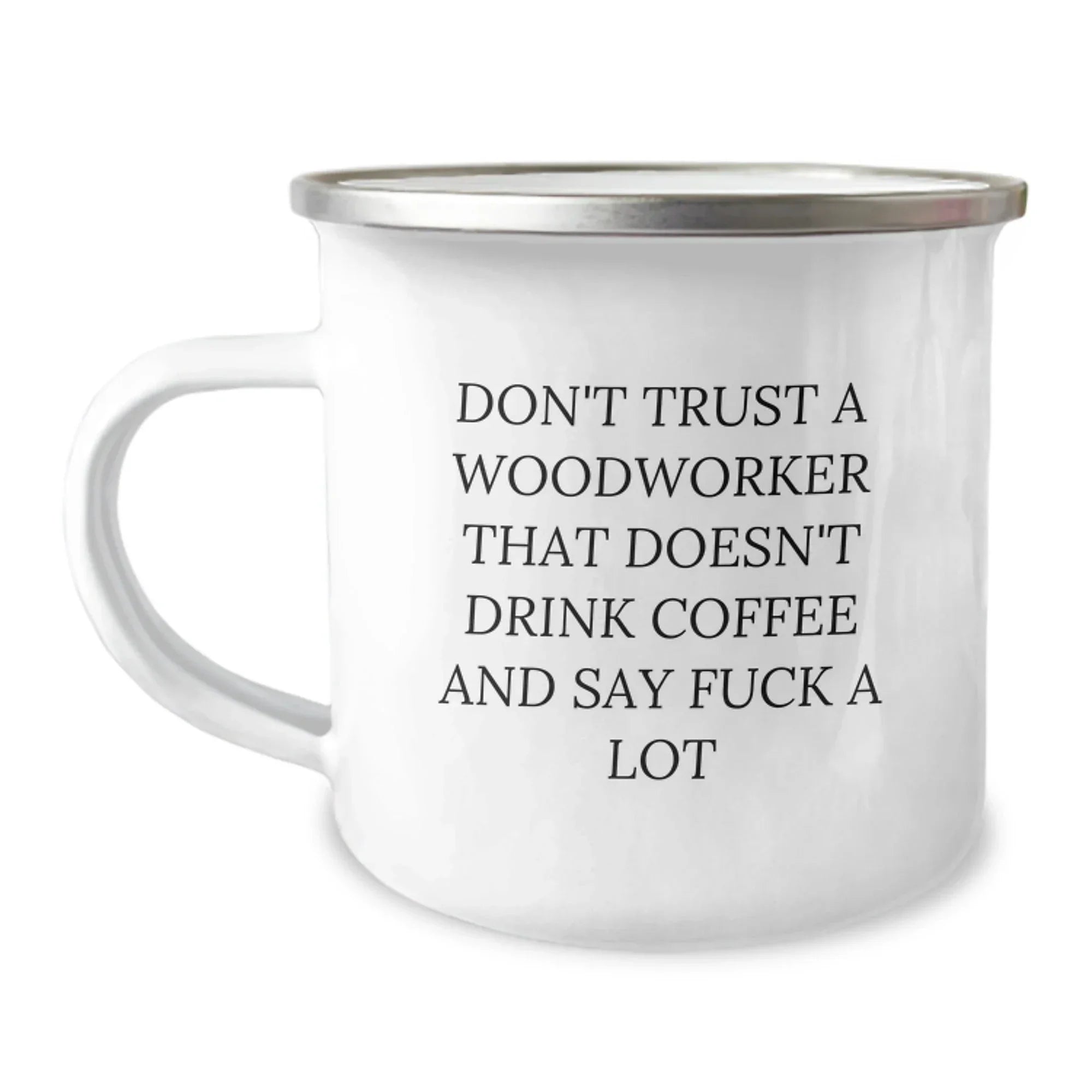 Funny Woodworker Camping Mug Gifts from Men to Friends, Unique Christmas Unique Gifts for Woodworker, Funny Quote