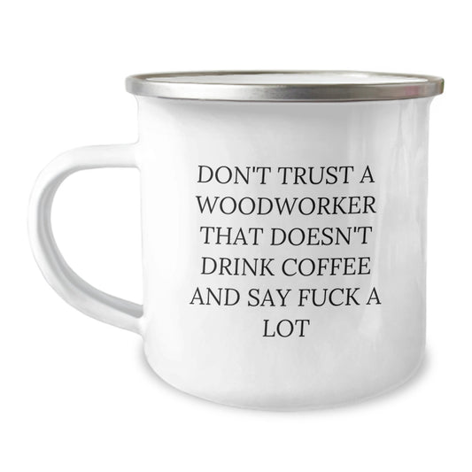 Funny Woodworker Camping Mug Gifts from Men to Friends, Unique Christmas Unique Gifts for Woodworker, Funny Quote - Image 1