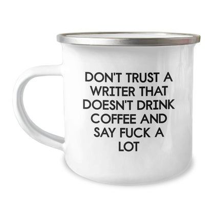 Funny Writer Gifts for Men, Unique Christmas Unique Gifts from Friends, Funny Camping Mug for Writer, Inspirational Mug Don't Trust A Writer That Doesn't Drink Coffee And Say F--k A Lot - Image 1