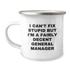 Funny General Manager Gifts for Men - I Can't Fix Stupid Mug, Christmas Unique Presents from Friends to Family