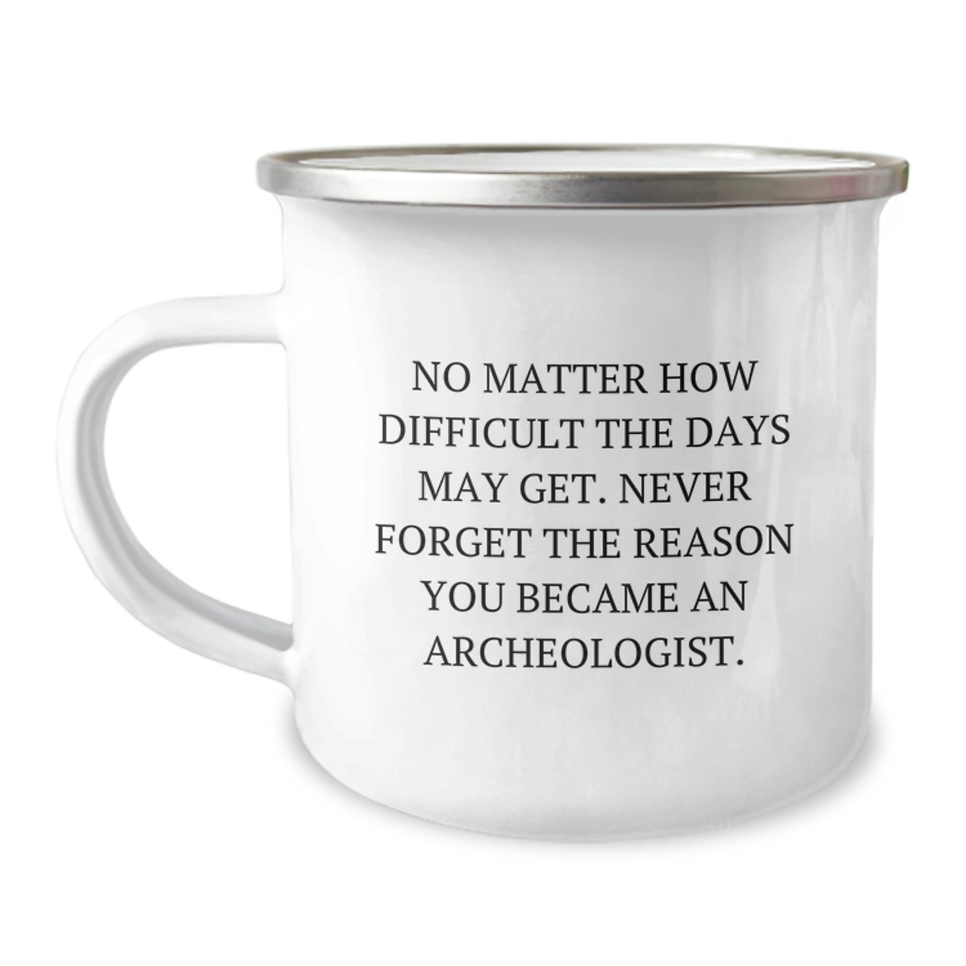 Funny Archeologist Gifts from Friends - Unique Christmas Unique Gifts for Archeologist Men - Camping Mug with Inspirational Quote - Image 1