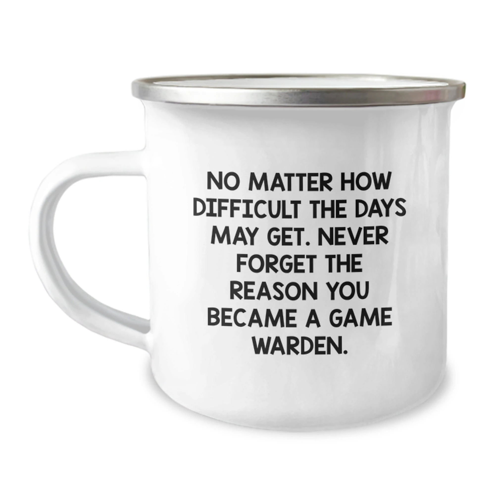 Gifts for the Game Warden, Funny Camping Mug for Men, Christmas Unique Gifts from Friends, Never Forget the Reason You Became a Game Warden