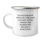 Funny Mortician Graduation Unique Gifts from Friends and Family for Mortician Camping Mug with Inspirational Quote - Image 1