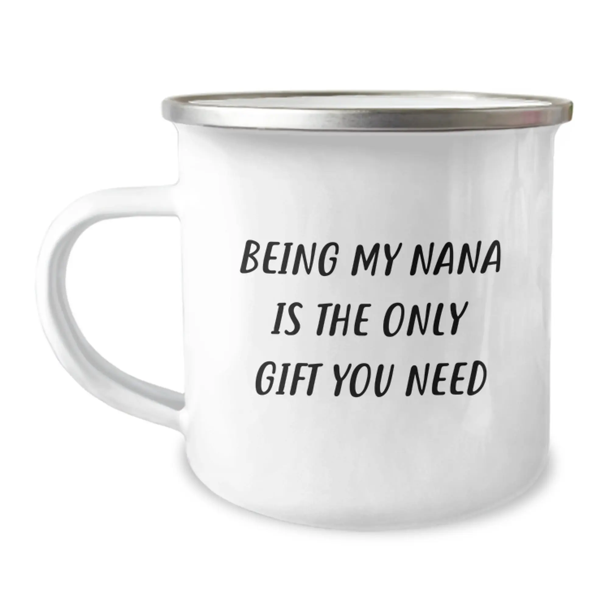 Funny Nana Gifts, Being My Nana Is The Only Gift You Need, Unique Graduation Mugs for Nana, Camping Mug Stainless Steel - Image 1