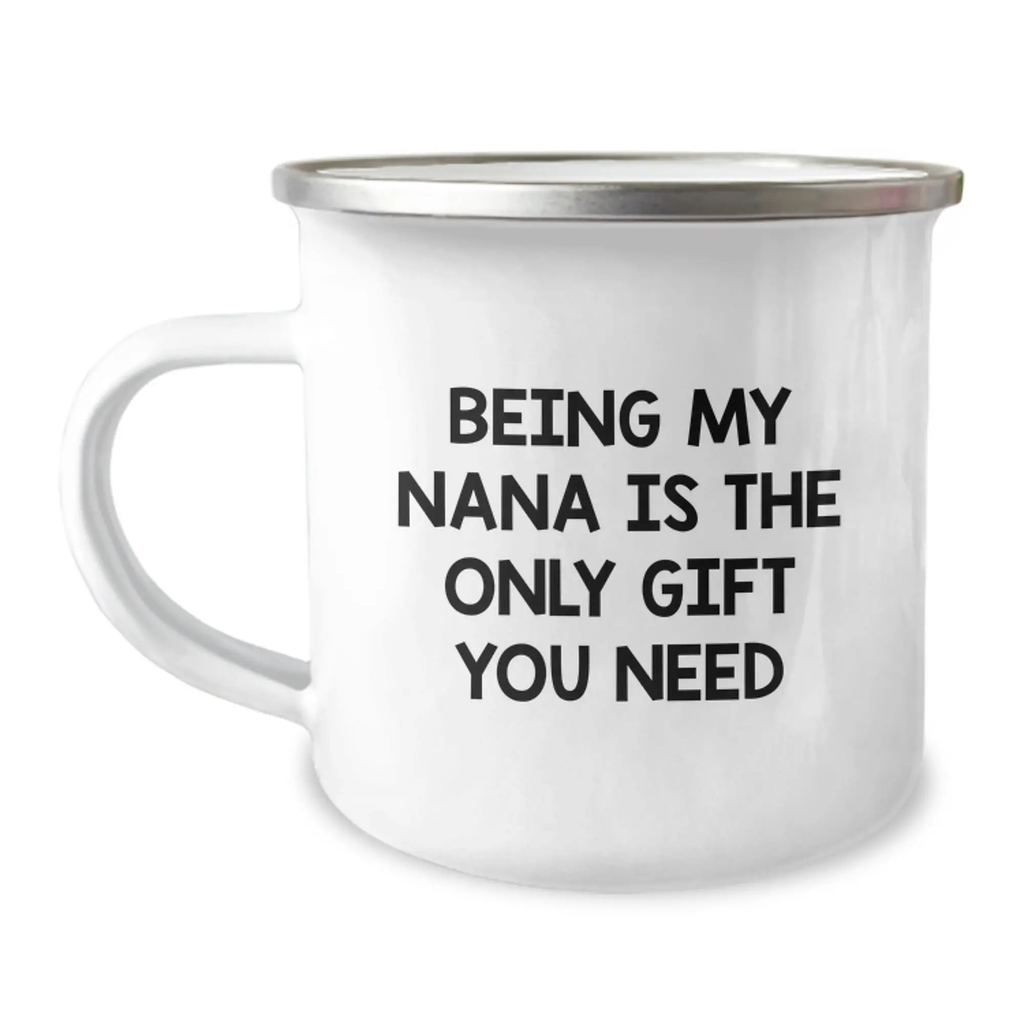 Funny Nana Gifts from Family for Graduation Unique Nana Camping Mugs - 'Being My Nana Is The Only Gift You Need' - Image 1