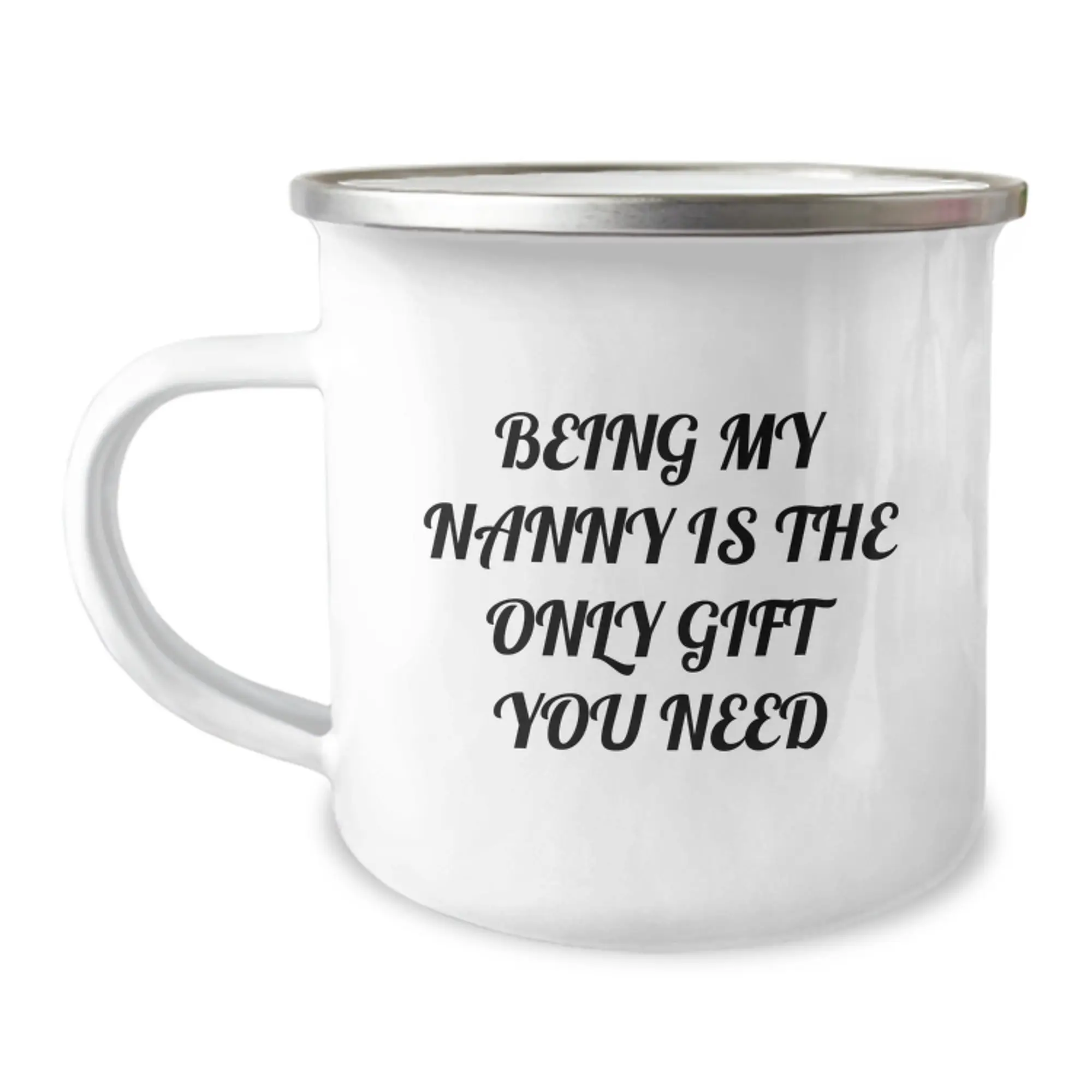 Unique Gifts from Family for Nanny, Funny Camping Mug, Being My Nanny Is The Only Gift You Need, Perfect Graduation Unique Gifts - Image 1