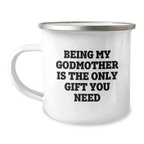 Gifts from Family for My Amazing Godmother, Being My Godmother Is The Only Gift You Need Funny Camping Mug, Unique Graduation Gifts for Godmother - Image 1