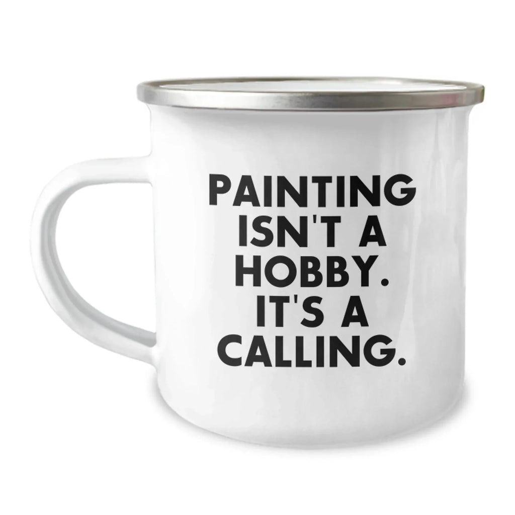 Gifts from Artists to Painting Lovers - Inspirational Funny Valentine's Unique Gifts for Men Women Friends Family - Painting Camping Mug
