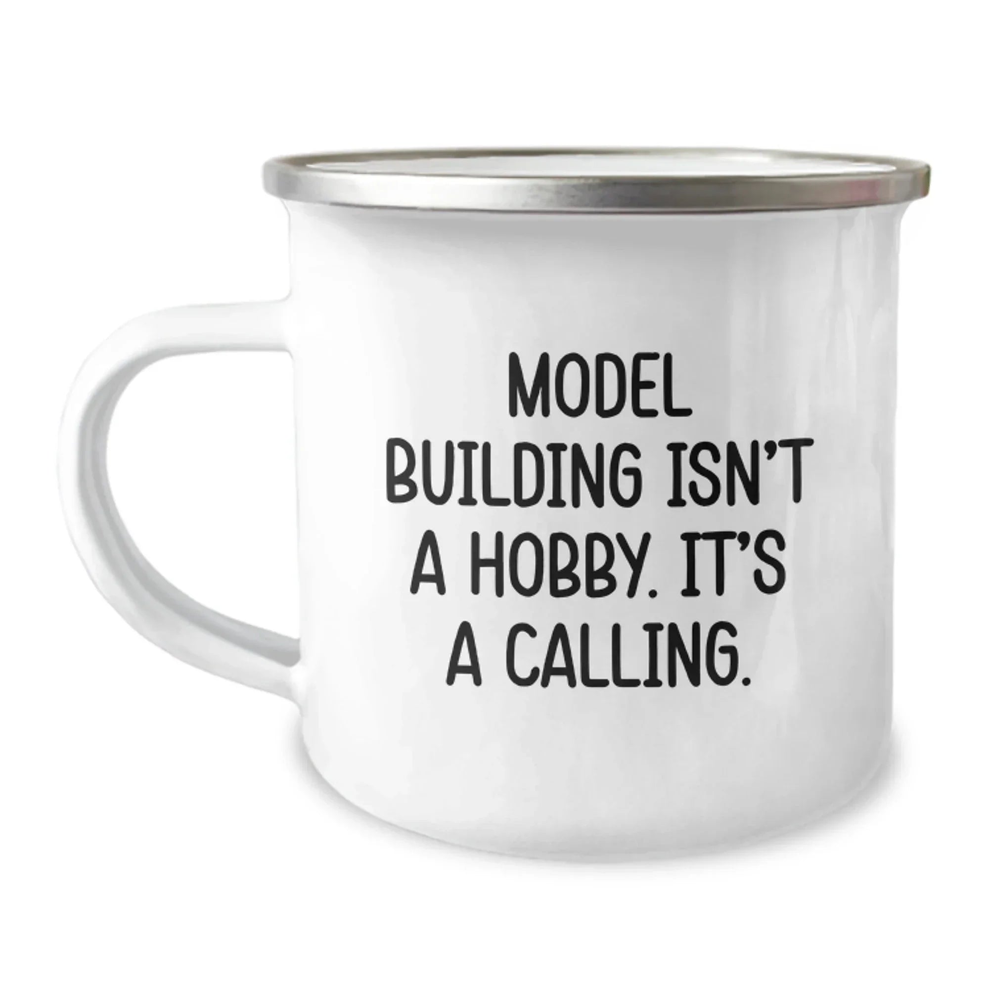 Funny Model Building Gifts for Men from Friends, 'Model Building Isn't A Hobby. It's A Calling.' Enamel Camping Mug for Graduation