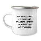Funny Actuary Gifts for Men, Actuary Camping Mug with Sarcastic Quote, Unique Christmas Memorable Presents from Friends, Family, or Coworkers