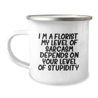 Funny Florist Gifts from Friends Christmas Unique Presents for Men Women Camping Mug with Sarcasm Quote