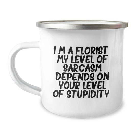 Funny Florist Gifts from Friends Christmas Unique Presents for Men Women Camping Mug with Sarcasm Quote - Image 1