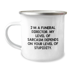 Gifts from Friends for Funeral Directors - Funny Camping Mug with Sassy Quote, Inspirational Graduation Unique Gifts for Men, Women, Coworkers, Family, Friends - Image 1