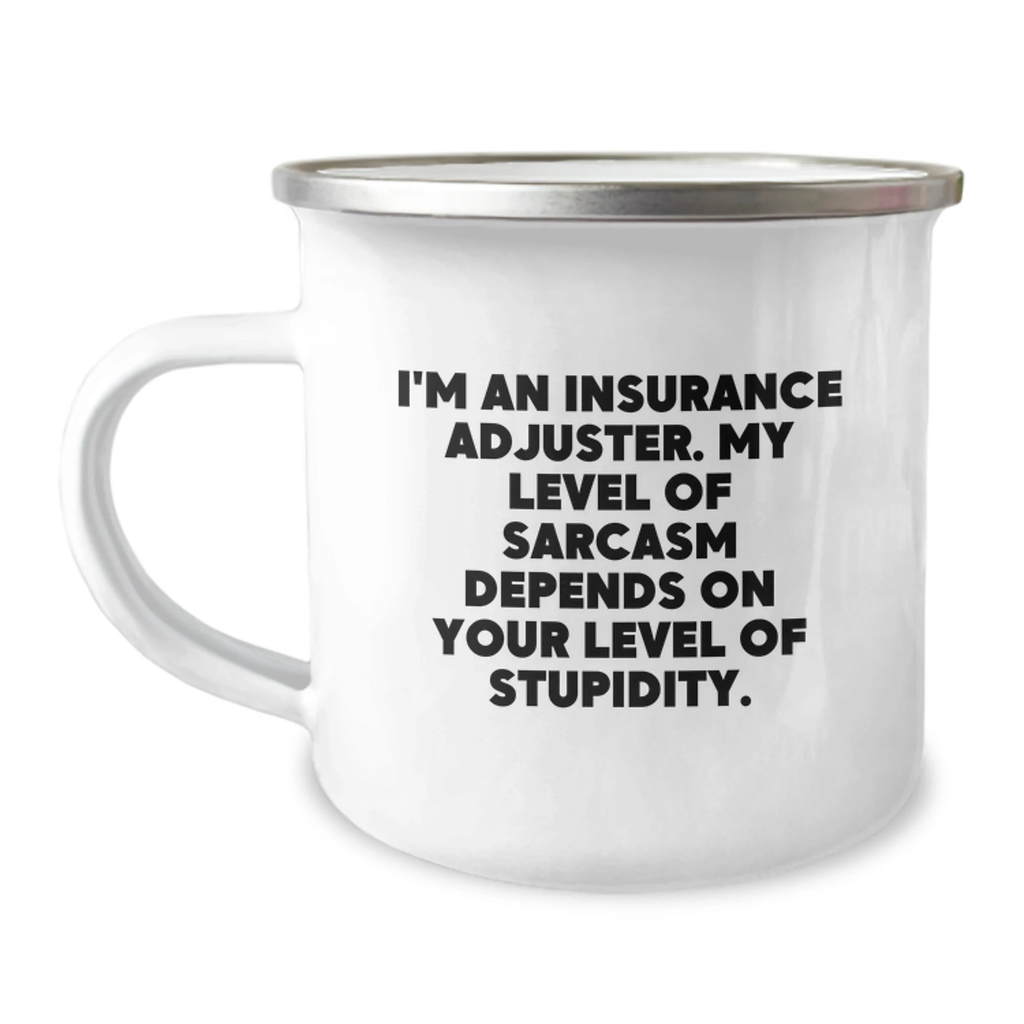 Funny Gifts from Insurance Adjuster Friends - Valentine's Unique Mugs, Camping Mug for Insurance Adjuster, Sarcasm Level Dependent Humor - Image 1