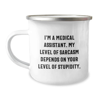 Funny Medical Assistant Gifts, Unique Christmas Unique Gifts for Men from Friends, 'I'm A Medical Assistant. My Level Of Sarcasm Depends On Your Level Of Stupidity.' Camping Mug - Image 1