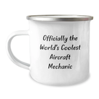 Aircraft Mechanic Gifts from Friends - 'Officially The World's Coolest', Funny Quote, Camping Mug for Men, 12 oz Stainless Steel Enamel Finish, Unique Graduation Unique Gifts - Image 1