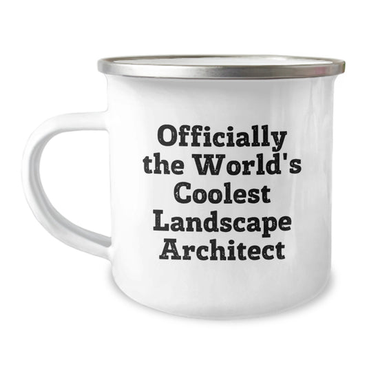 Funny Landscape Architect Camping Mug Gifts from Men to Friends, Christmas Unique Gifts for Landscape Architect, Officially The World's Coolest Landscape Architect Quote - Image 1