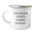 Mechanic's Proud Gifts from Friends, Officially The World's Coolest Mechanic, Funny Camping Mug for Graduation, Gifts for Men, Women, and Friends