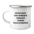 Funny Nurse Practitioner Camping Mugs Gifts for Men from Women - Officially The World's Coolest Nurse Practitioner Christmas Unique Gifts