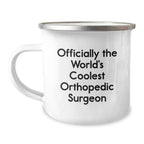 Funny Orthopedic Surgeon Gifts for Men from Friends - Officially The World's Coolest Orthopedic Surgeon Camping Mug