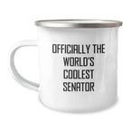 Funny Senator Gifts, Unique Camping Mug for World's Coolest Senator, Christmas Unique Gifts from Friends