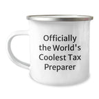 Funny Tax Preparer Gifts from Family for Men Unique Camping Mugs Officially The World's Coolest Tax Preparer