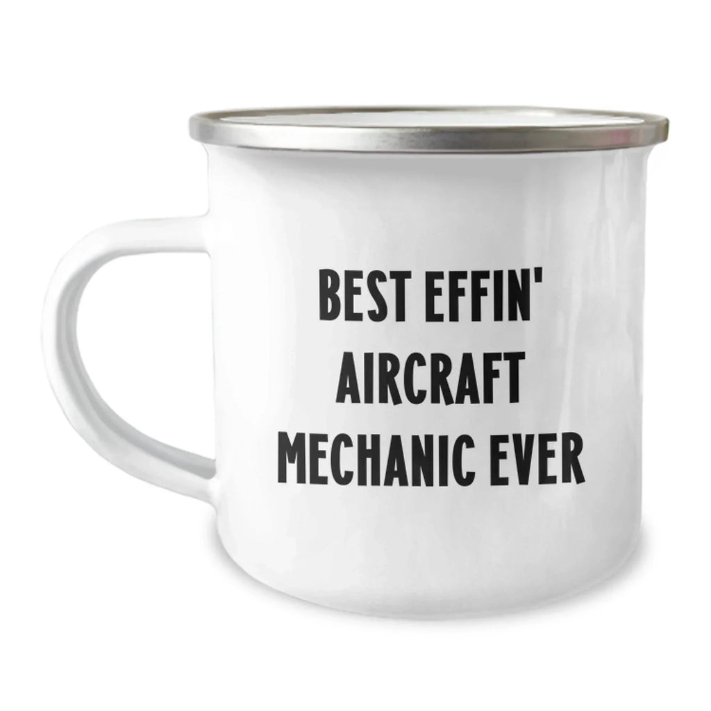 Funny Gifts from Friends for the Best Effin' Aircraft Mechanic Ever - Christmas Unique Mugs for Men