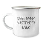 Auctioneer Gifts for Men Friends - Funny 'Best Effin' Auctioneer Ever' Camping Mug Stainless Steel Enamel Finish 12 oz Unique Christmas Unique Gifts from Friends