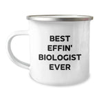 Funny Biologist Gifts from Men to Friends - Best Effin' Biologist Ever Camping Mug for Christmas Unique Gifts