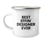 Funny Designer Gifts from Men, Gifts for Best Effin' Designer Ever Graduation, 12 Oz Stainless Steel Camping Mug