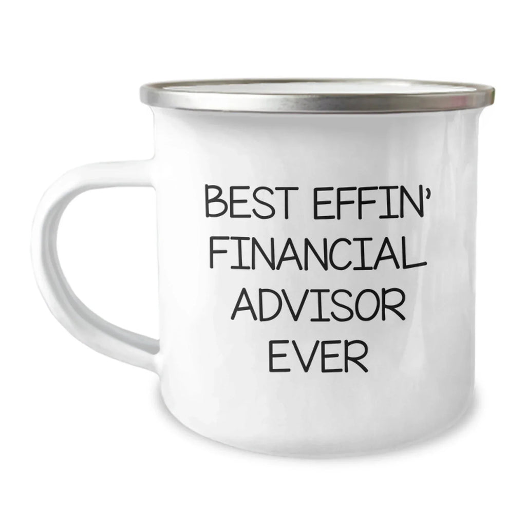 Funny Financial Advisor Gifts from Men, Unique Camping Mug for Graduation, 'Best Effin' Financial Advisor Ever'