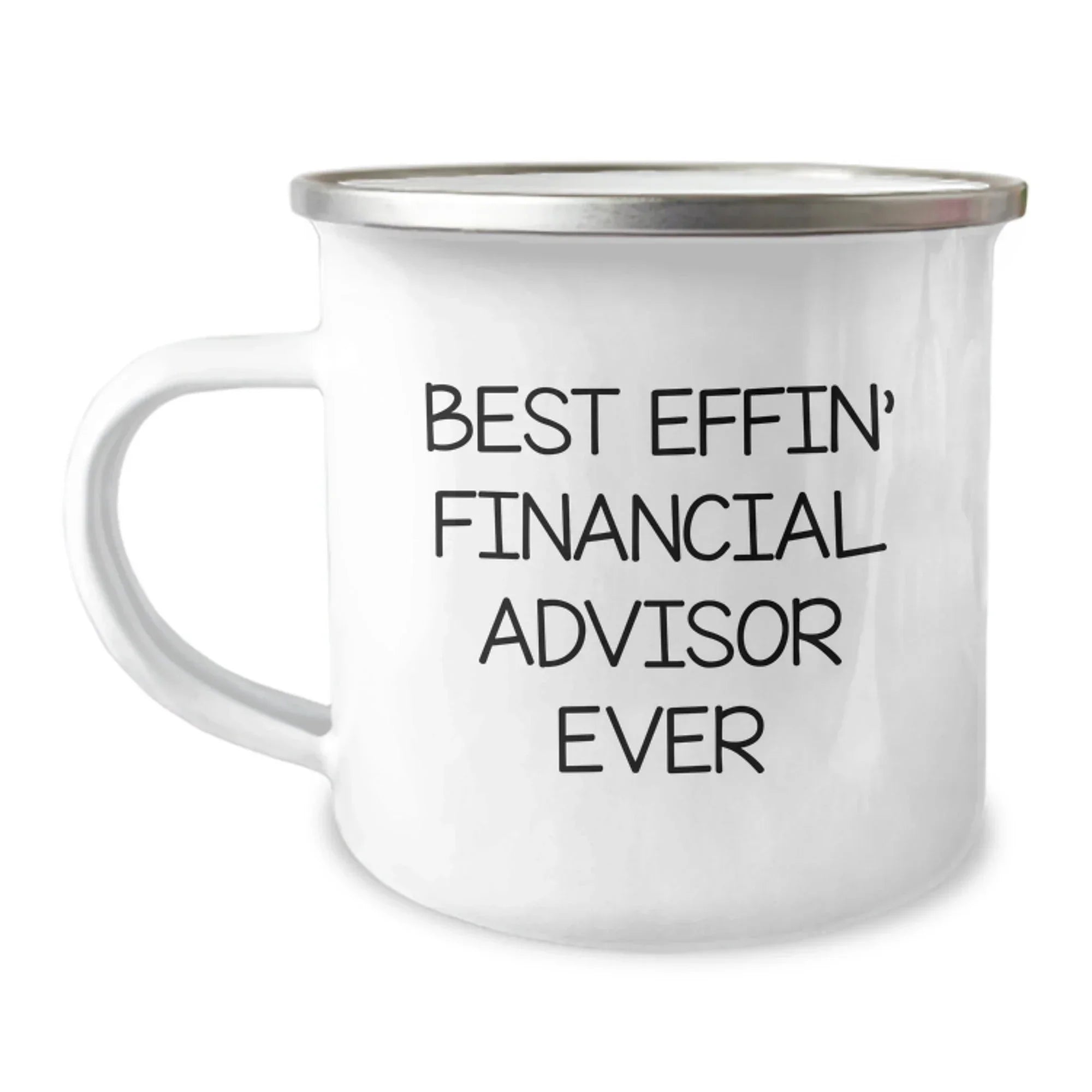 Funny Financial Advisor Gifts from Men, Unique Camping Mug for Graduation, 'Best Effin' Financial Advisor Ever'