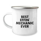 Funny Mechanic Gifts for Men, Best Effin' Mechanic Ever Camping Mug, Stainless Steel with Enamel Finish, Unique Christmas Unique Gifts from Friends to Family
