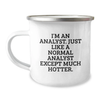 Funny Analyst Gifts for Men, Unique Graduation Unique Gifts from Friends to Analyst, Camping Mug with 'I'm An Analyst. Just Like A Normal Analyst Except Much Hotter.' - Image 1