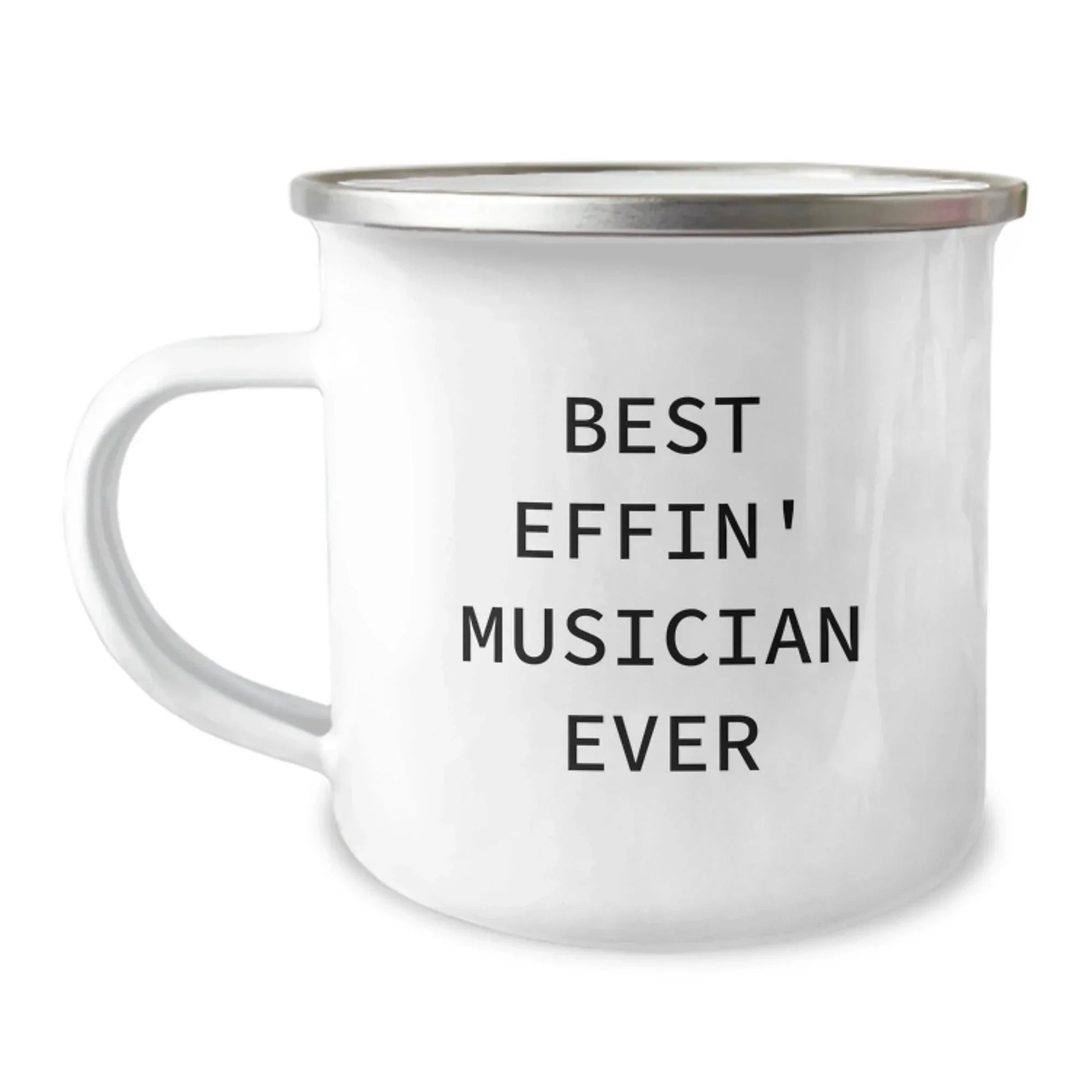 Funny Musician Gifts from Friends - Best Effin' Musician Ever Camping Mug for Graduation
