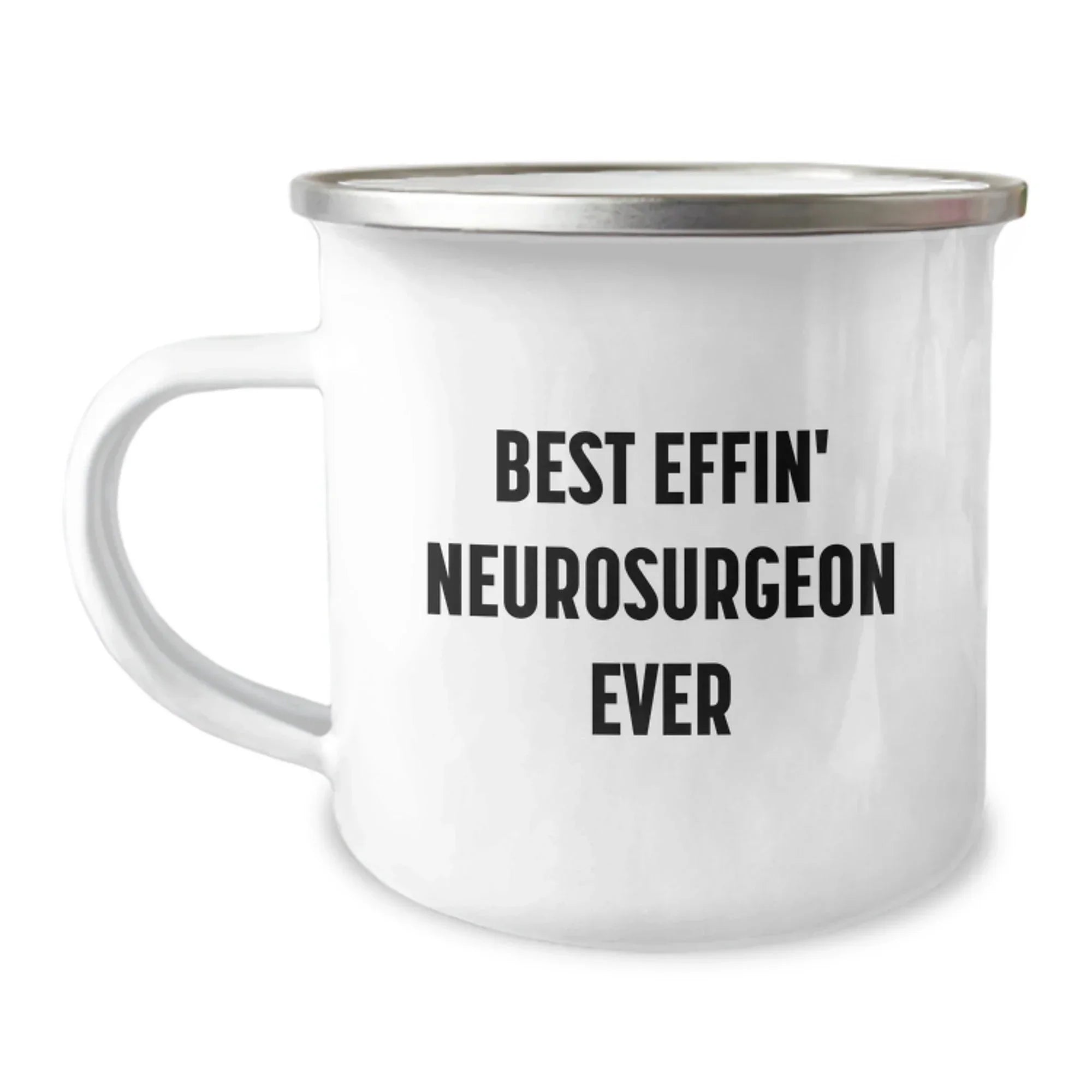 Funny Neurosurgeon Gifts from Friends for Best Effin' Neurosurgeon Ever Camping Mug - Christmas Unique Presents for Men