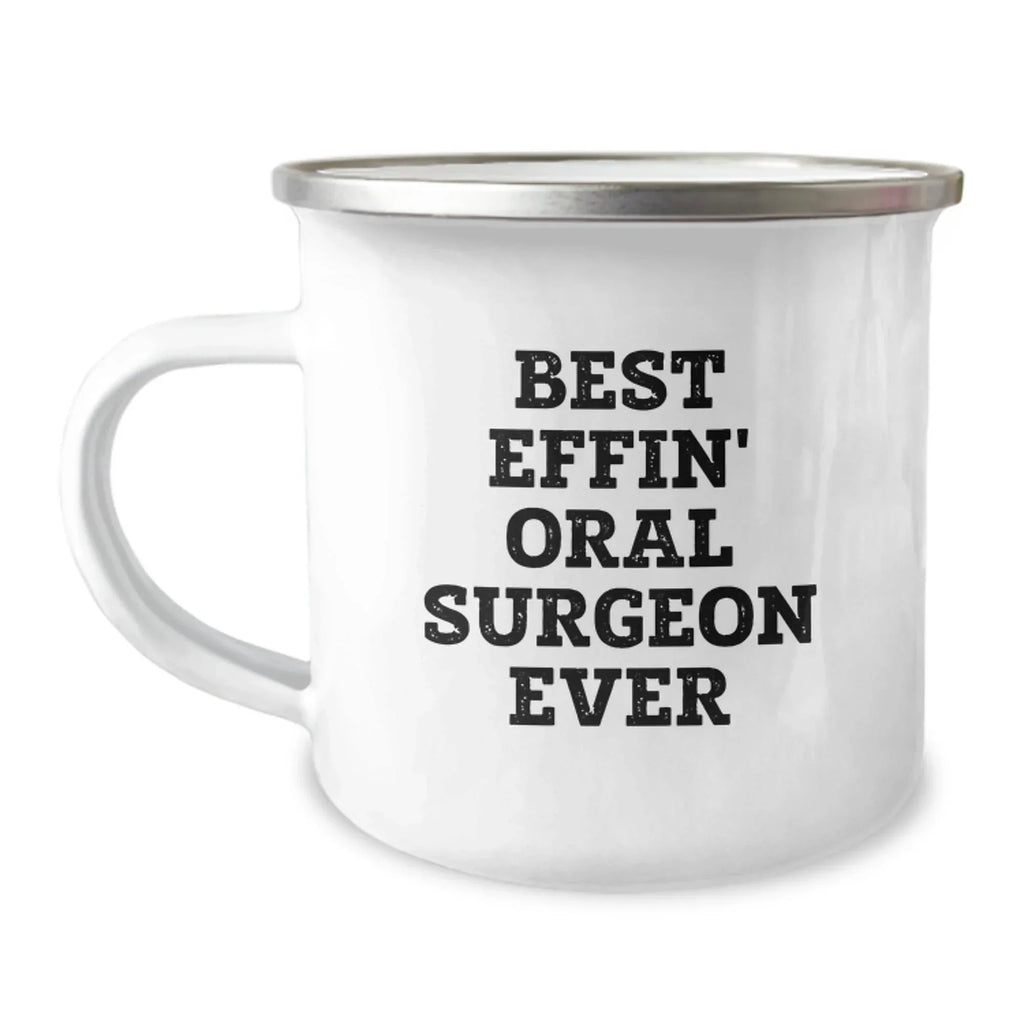 Funny Gifts from Friends for Oral Surgeon, Best Effin' Camping Mug Ever Christmas Unique Gifts, Stainless Steel with Enamel Finish