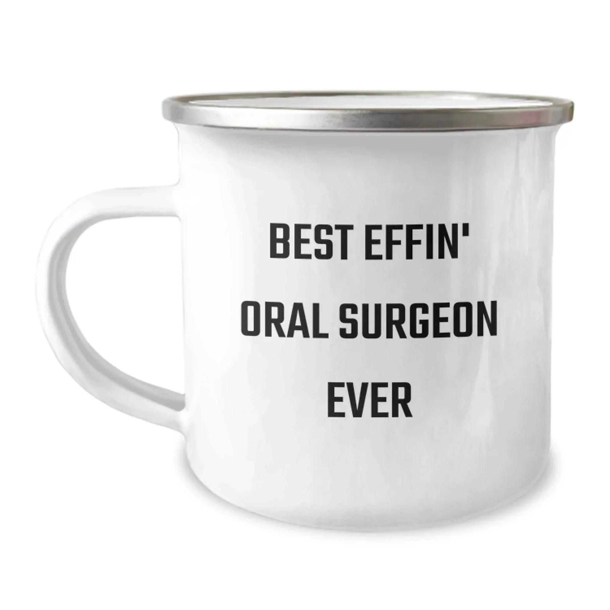 Funny Gifts from Men for Oral Surgeon Christmas Unique Camping Mug - Best Effin' Oral Surgeon Ever