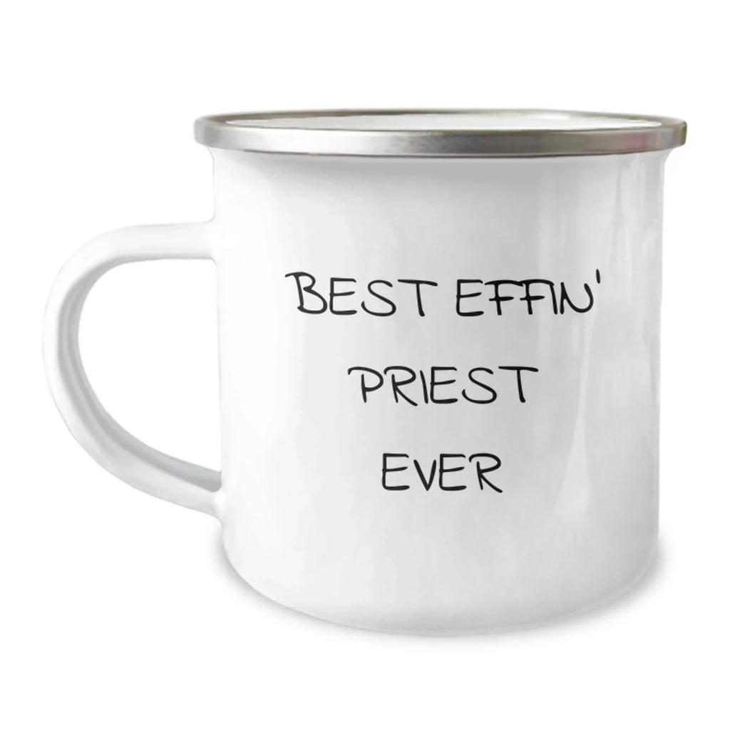 Funny Gift Ideas for Priest Friends, Best Effin' Priest Ever Camping Mug, Unique Christmas Unique Gifts for Men, Stainless Steel Enamel Finish