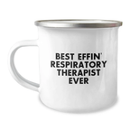 Funny Inspirational Gifts for Respiratory Therapist Friends from Family - Best Effin' Respiratory Therapist Ever Camping Mug, Graduation Unique Personalized - Image 1
