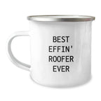Funny Roofer Christmas Unique Gifts from Friends to Men - Best Effin' Roofer Ever Camping Mug