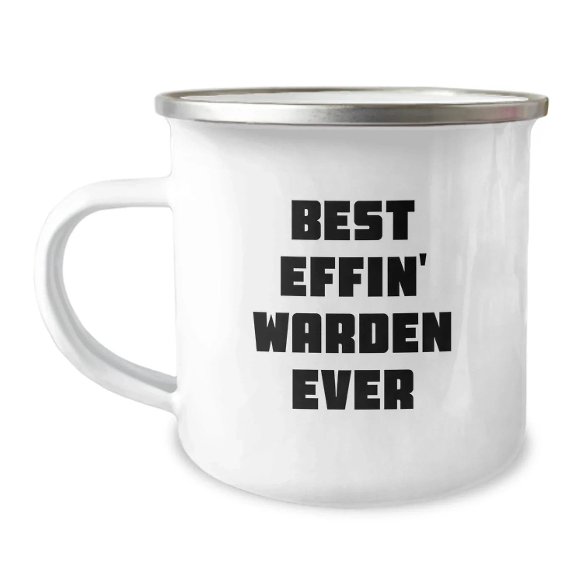 Warden Camping Mug - Best Effin' Warden Ever Funny Quote, Christmas Unique Gifts for Warden, Men, Women, Friends, Coworkers, Family