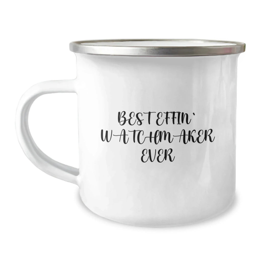 Funny Watchmaker Gifts from Men, Unique Camping Mug for Watchmaker Friends, Best Effin' Watchmaker Ever Quote, Perfect Graduation Gifts for Watchmaker Enthusiasts
