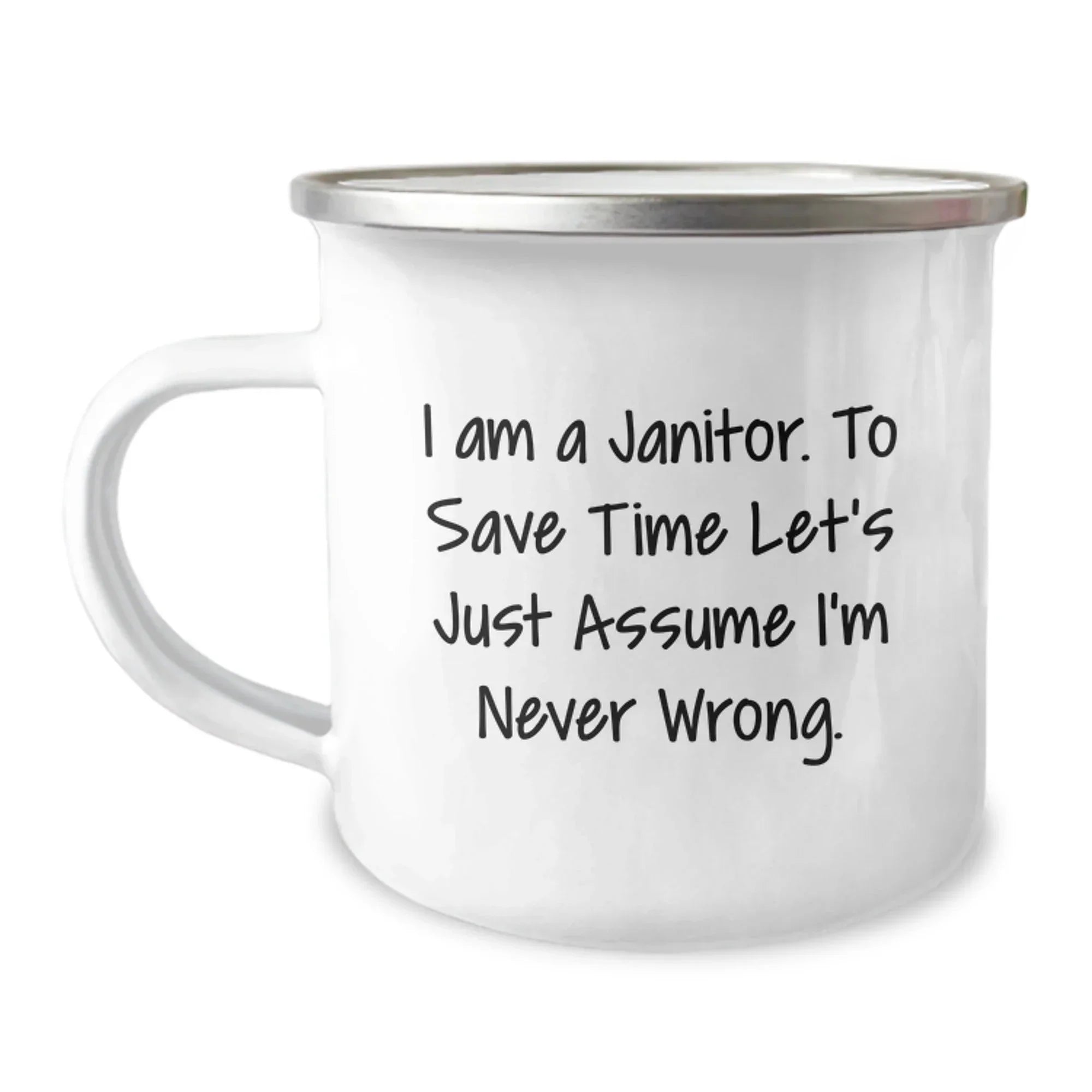 Funny Janitor Gifts from Friends for Janitor Men, Unique Camping Mug with 'I Am A Janitor. To Save Time Let's Just Assume I'm Never Wrong.' Quote, Stainless Steel Christmas Unique Gifts