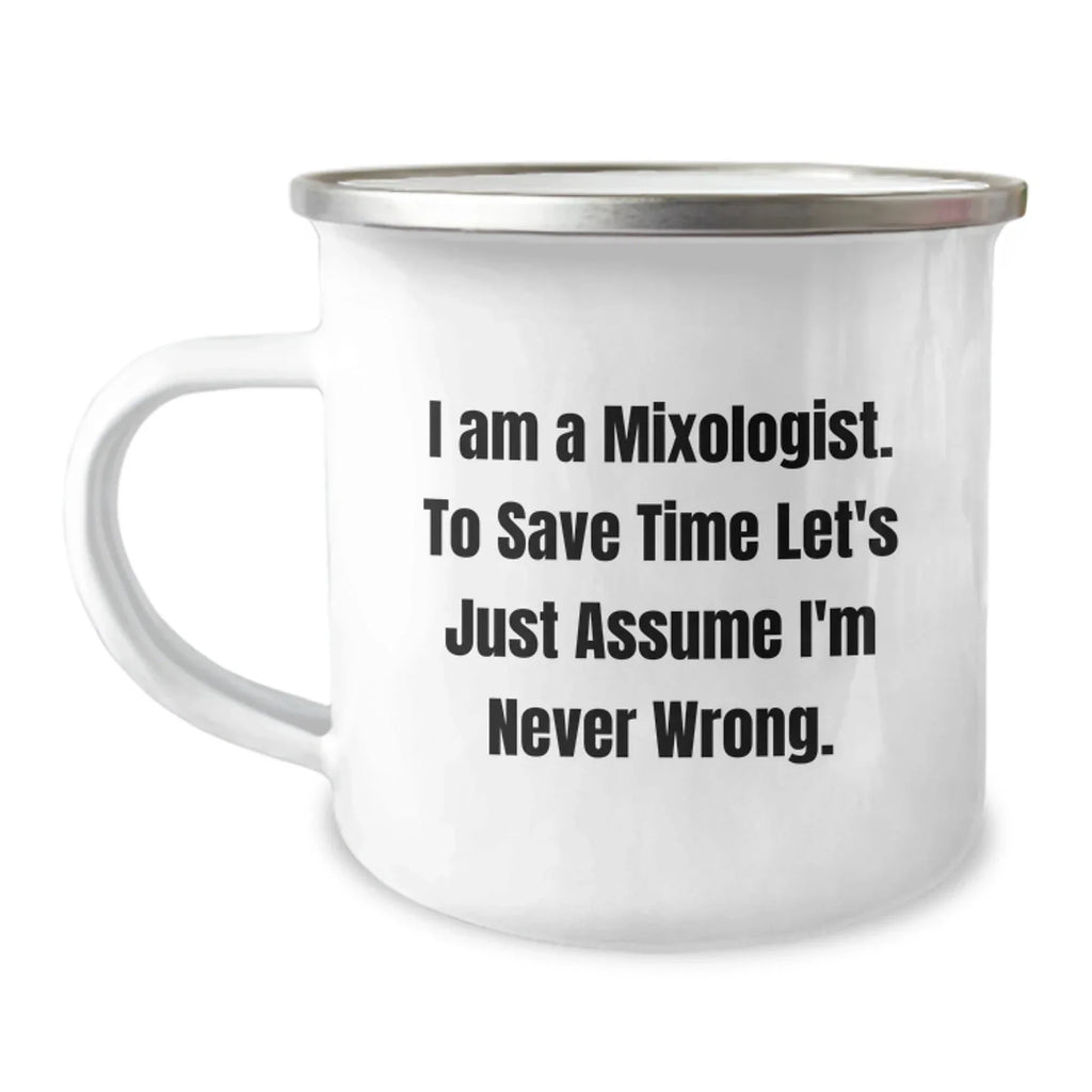 Mixologist Gifts from Friends, Gifts for Mixologists, Funny Camping Mug, Graduation Unique Gifts, I Am a Mixologist