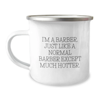 Birthday Gift Camping Mug for Her Present – I'm A Barber Just Like A - Image 1